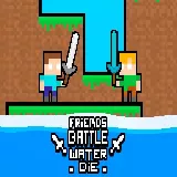 Friends Battle Water Die